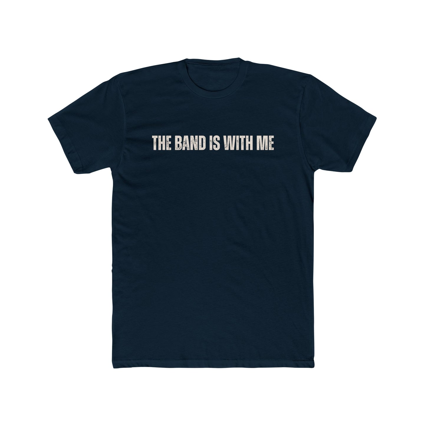 'The Band Is With Me' - Unisex Tee Shirt