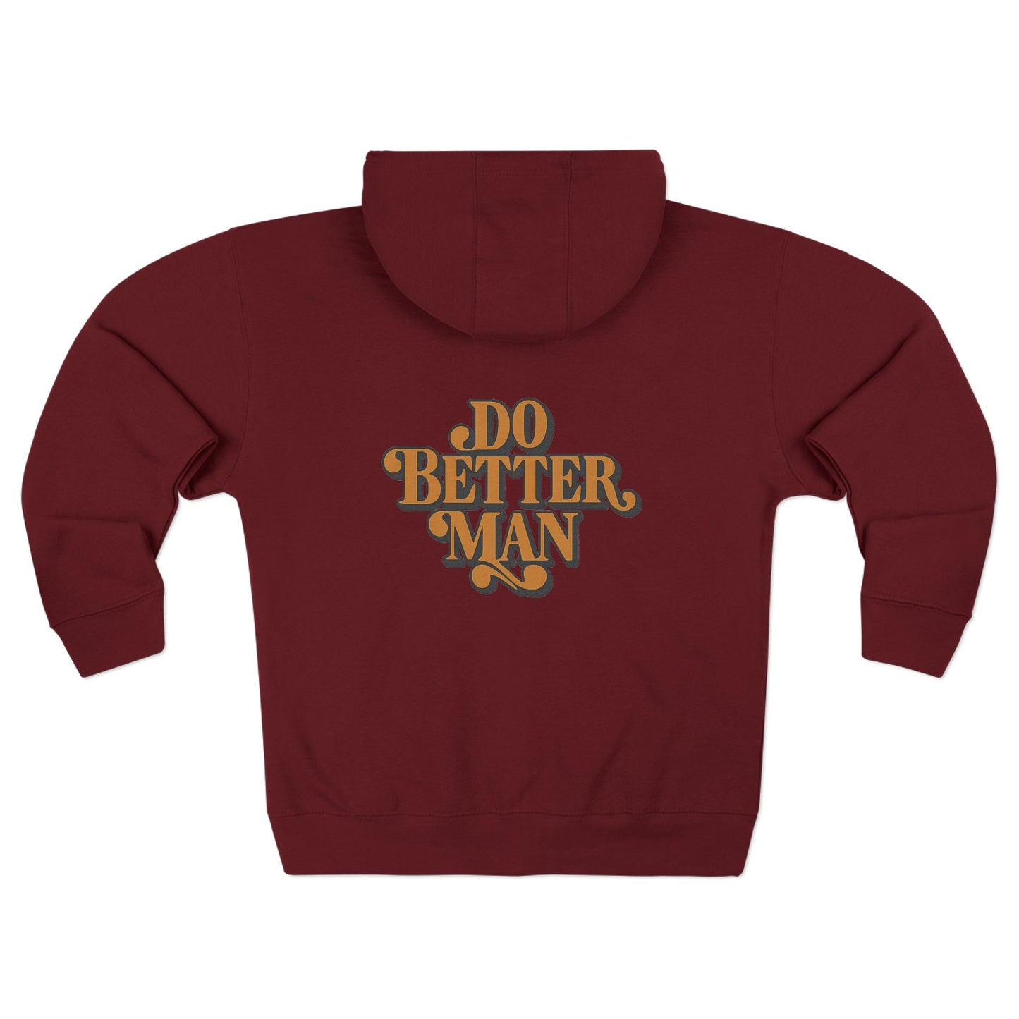 "Do Better Man" Zip Up Hoodie