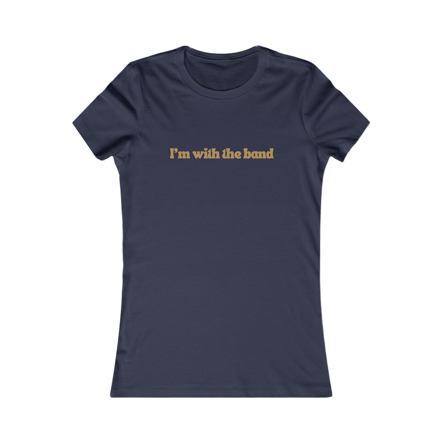 "I'm with the band" Slim Fit T-Shirt