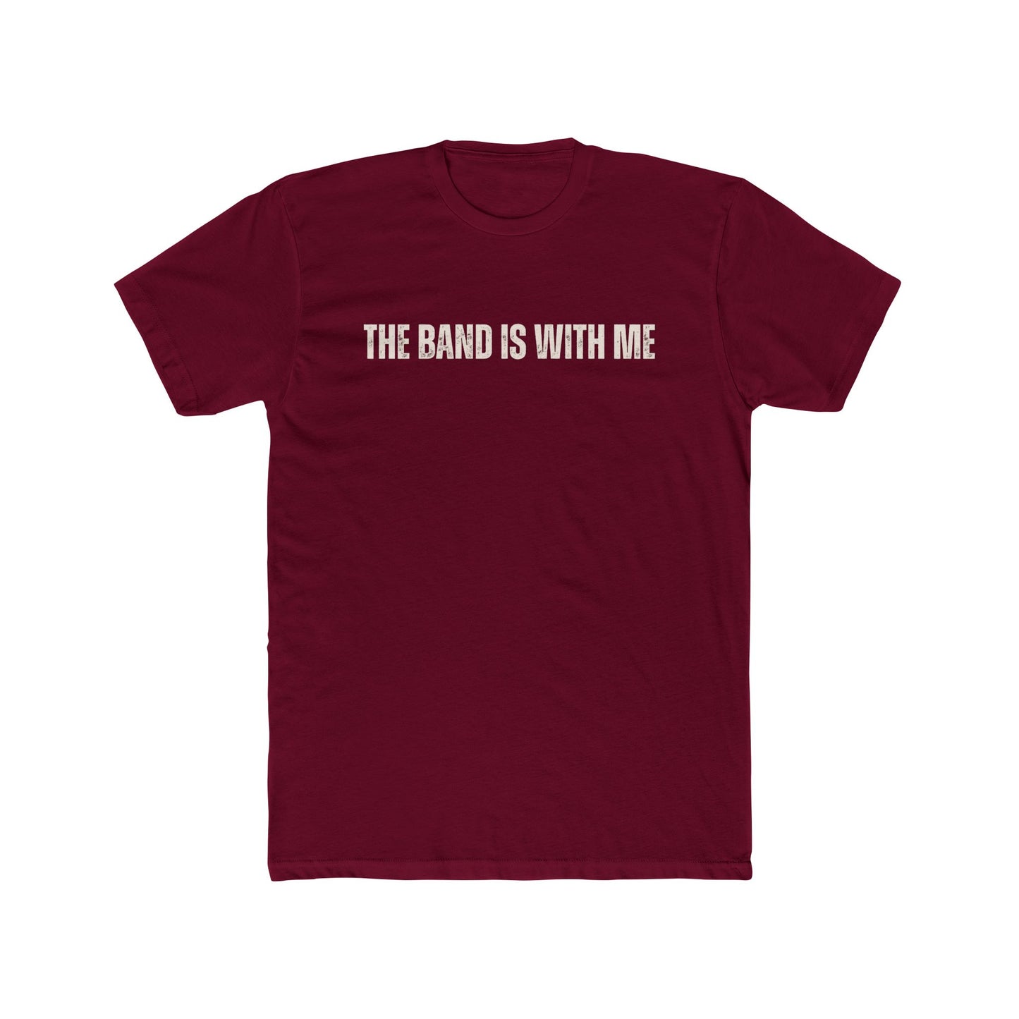 'The Band Is With Me' - Unisex Tee Shirt