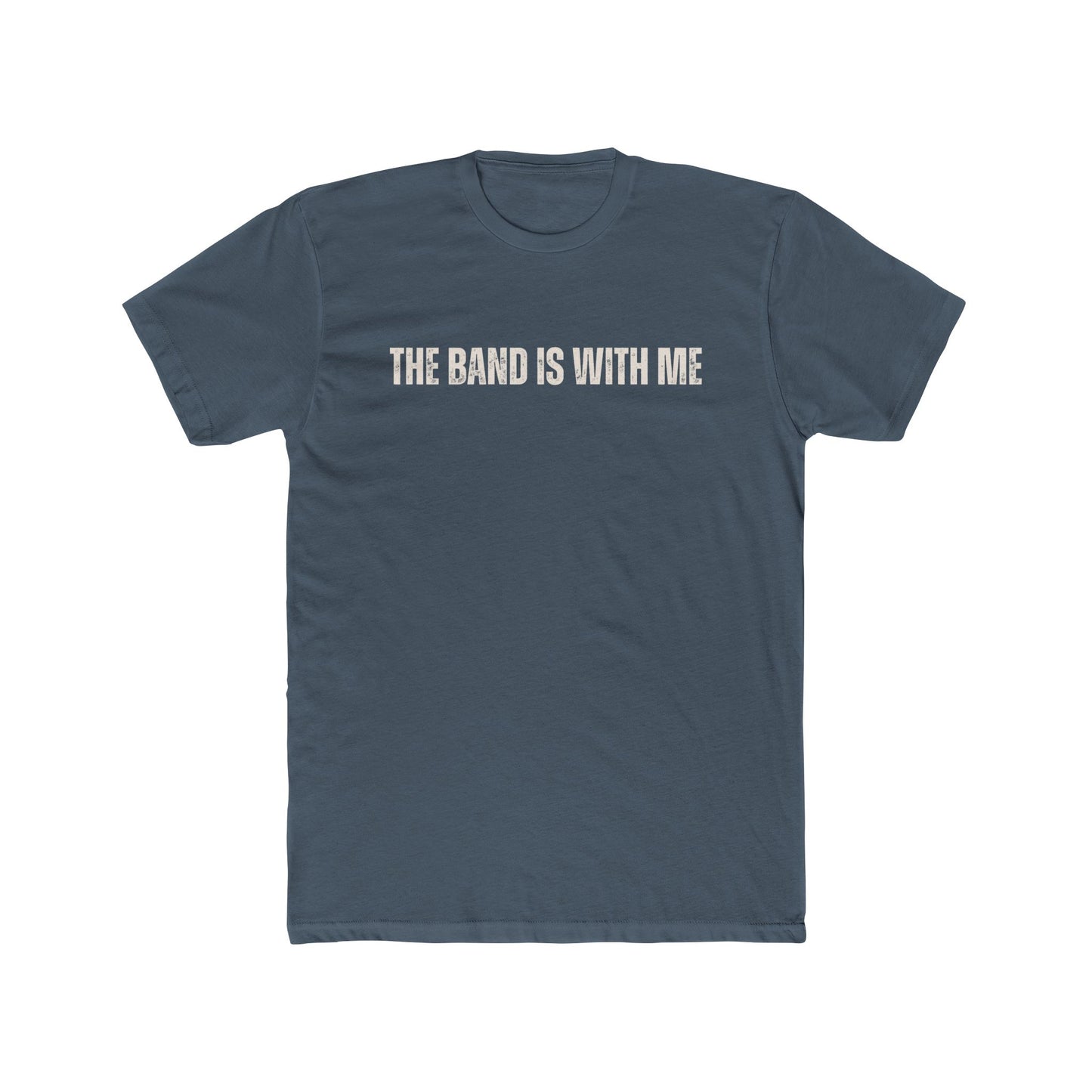 'The Band Is With Me' - Unisex Tee Shirt
