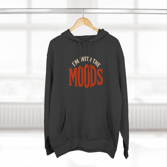 "I'm With The Moods" Hoodie