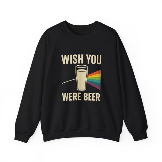 "Wish You Were Beer" Unisex Crewneck Sweatshirt