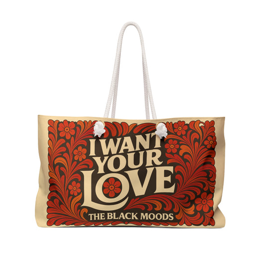 The Black Moods “I Want Your Love” Weekender Bag